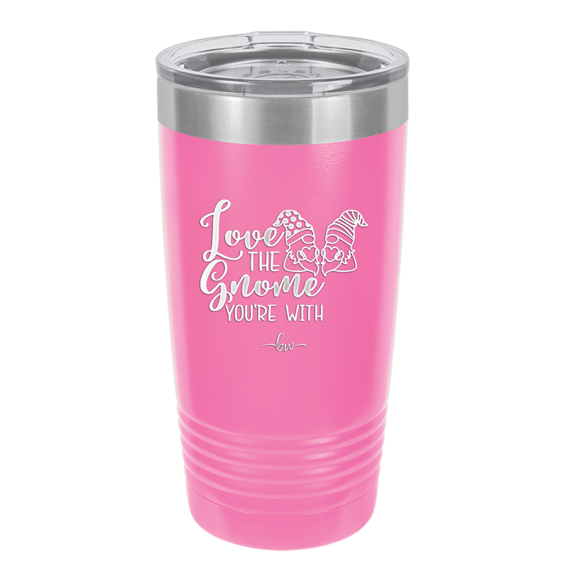 Love the Gnome You're With - Laser Engraved Stainless Steel Drinkware - 2549 -