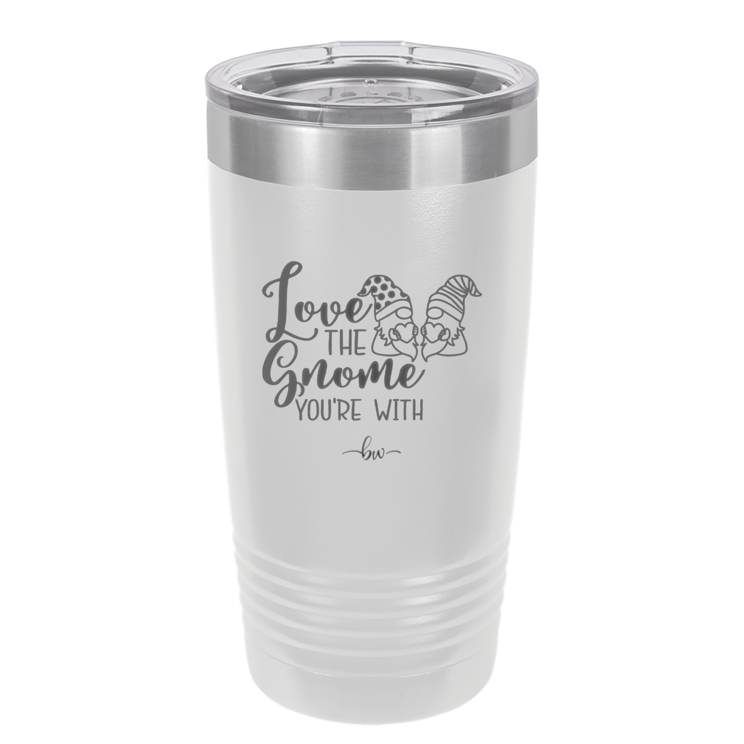 Love the Gnome You're With - Laser Engraved Stainless Steel Drinkware - 2549 -