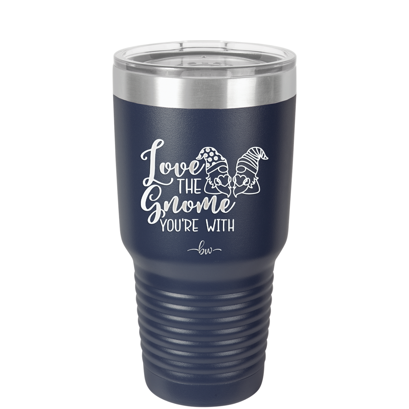 Love the Gnome You're With - Laser Engraved Stainless Steel Drinkware - 2549 -