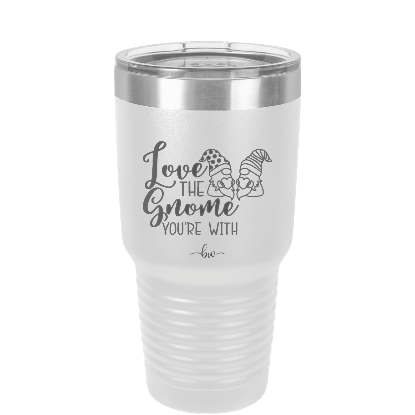 Love the Gnome You're With - Laser Engraved Stainless Steel Drinkware - 2549 -