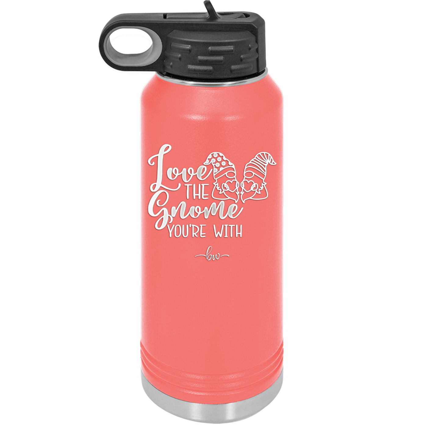 Love the Gnome You're With - Laser Engraved Stainless Steel Drinkware - 2549 -
