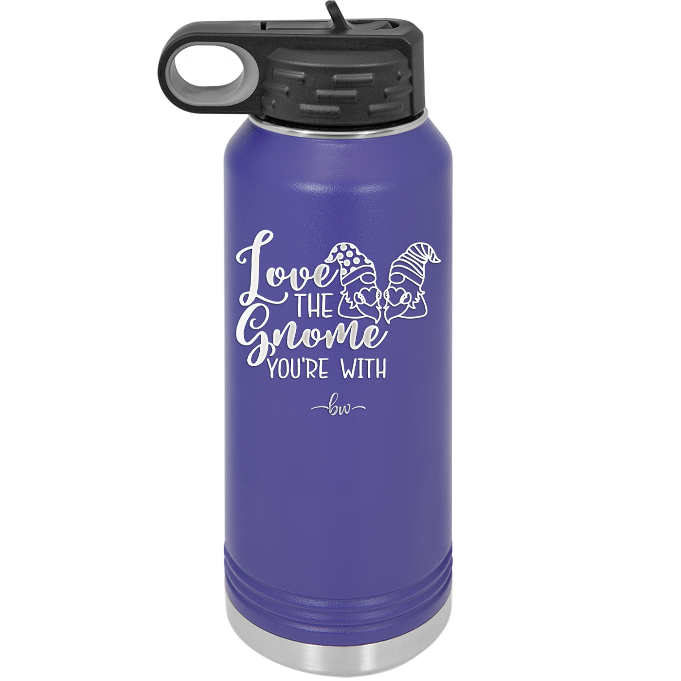 Love the Gnome You're With - Laser Engraved Stainless Steel Drinkware - 2549 -