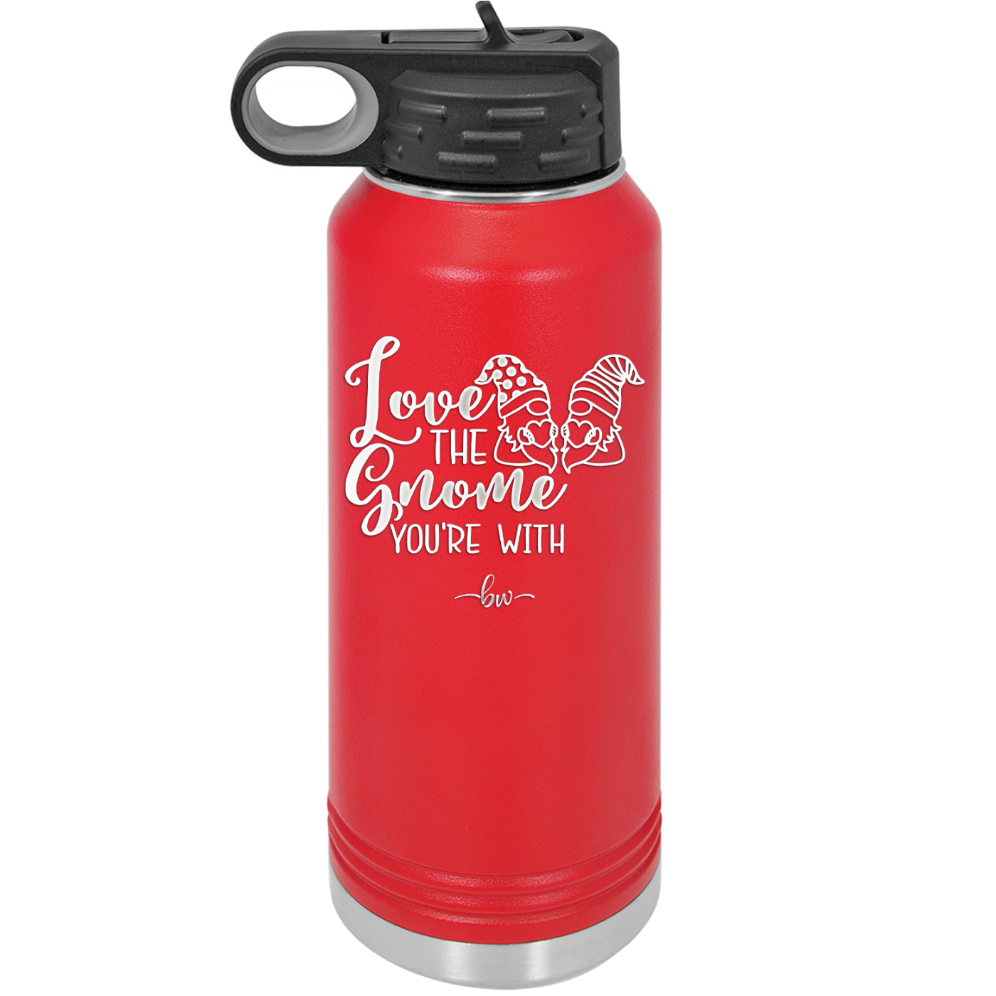 Love the Gnome You're With - Laser Engraved Stainless Steel Drinkware - 2549 -
