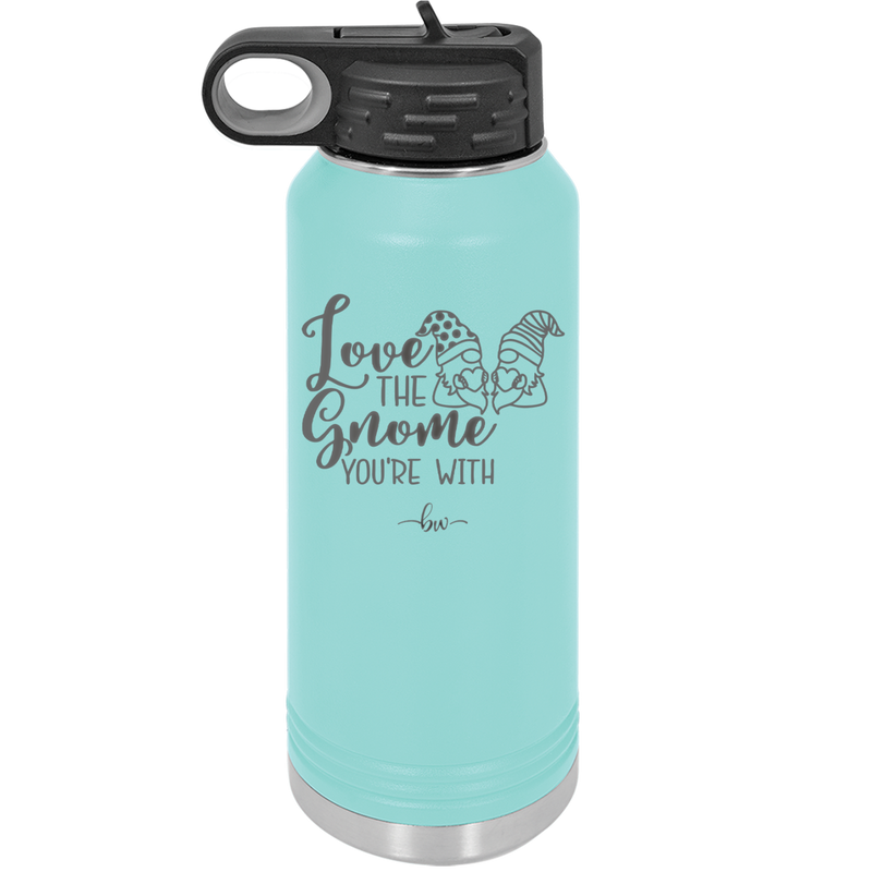 Love the Gnome You're With - Laser Engraved Stainless Steel Drinkware - 2549 -
