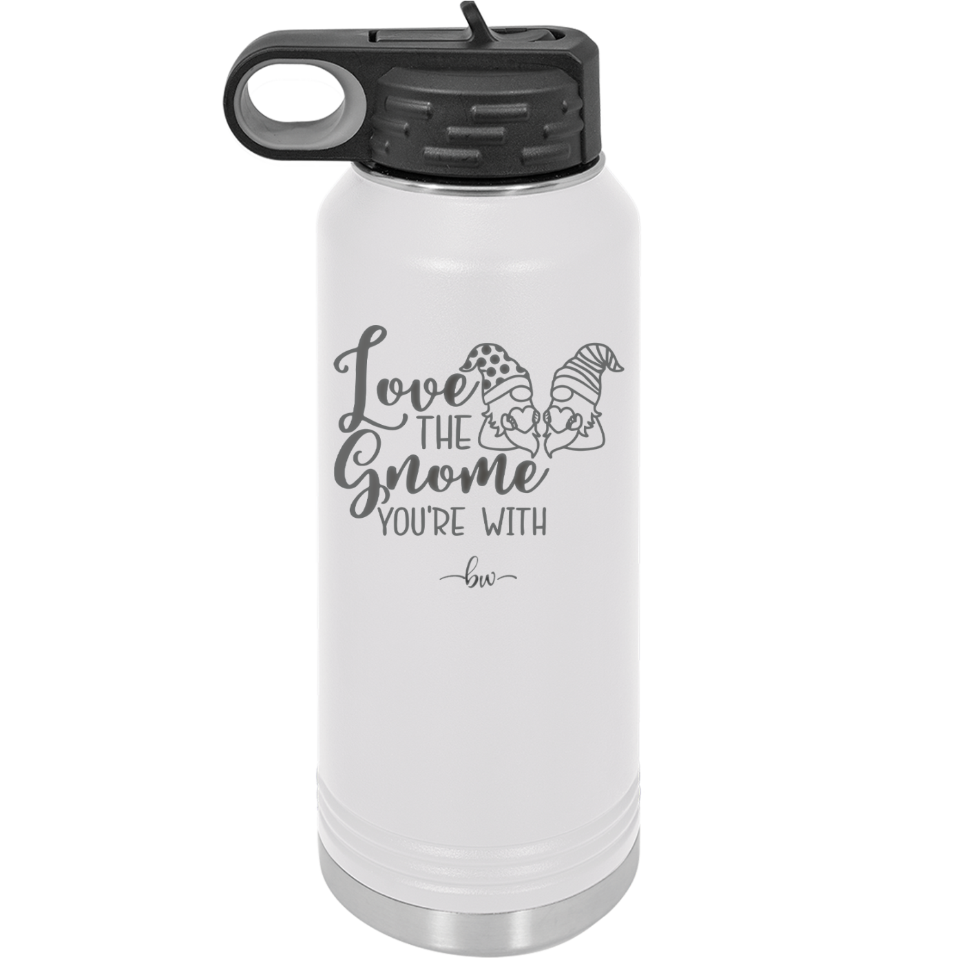 Love the Gnome You're With - Laser Engraved Stainless Steel Drinkware - 2549 -