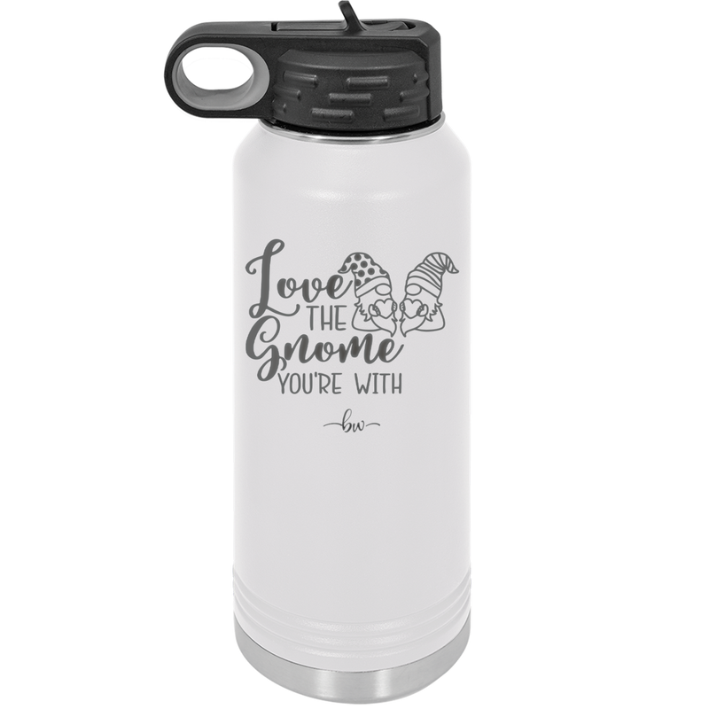 Love the Gnome You're With - Laser Engraved Stainless Steel Drinkware - 2549 -
