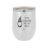 You Gnome Me So Well - Laser Engraved Stainless Steel Drinkware - 2550 -