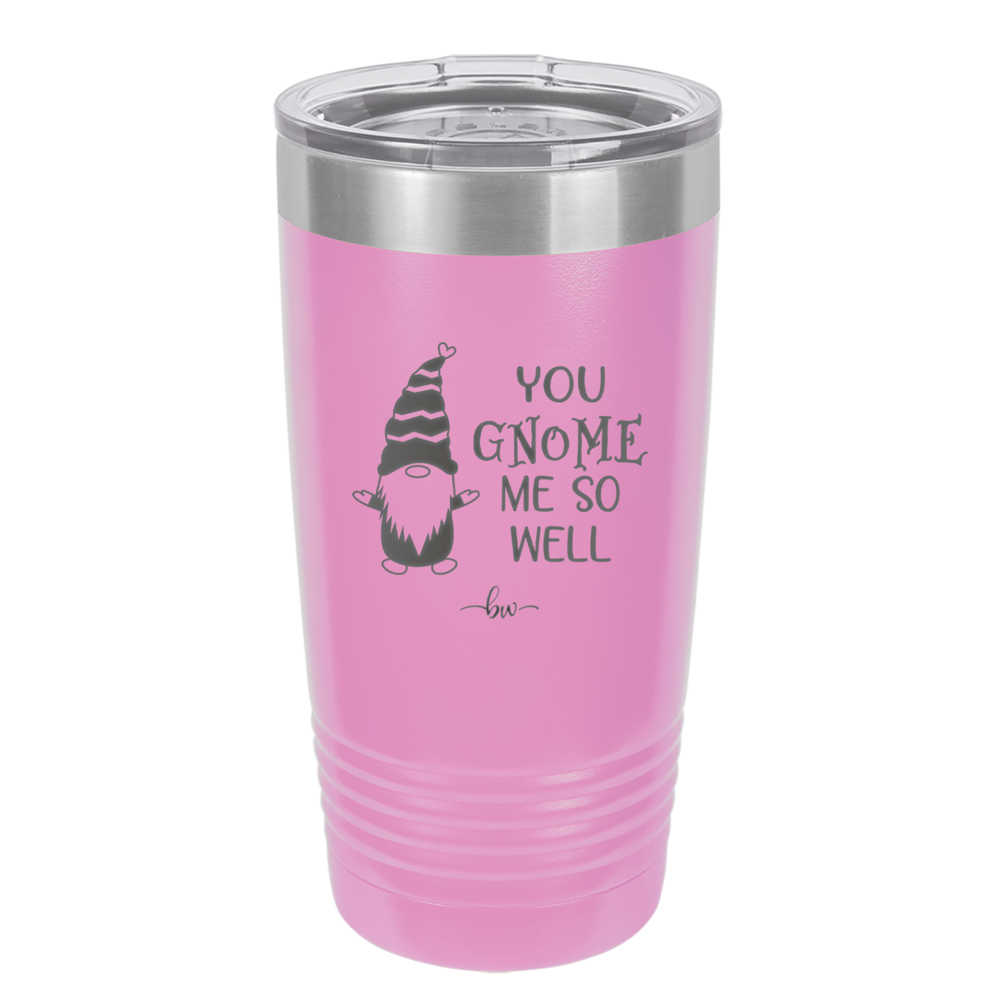 You Gnome Me So Well - Laser Engraved Stainless Steel Drinkware - 2550 -