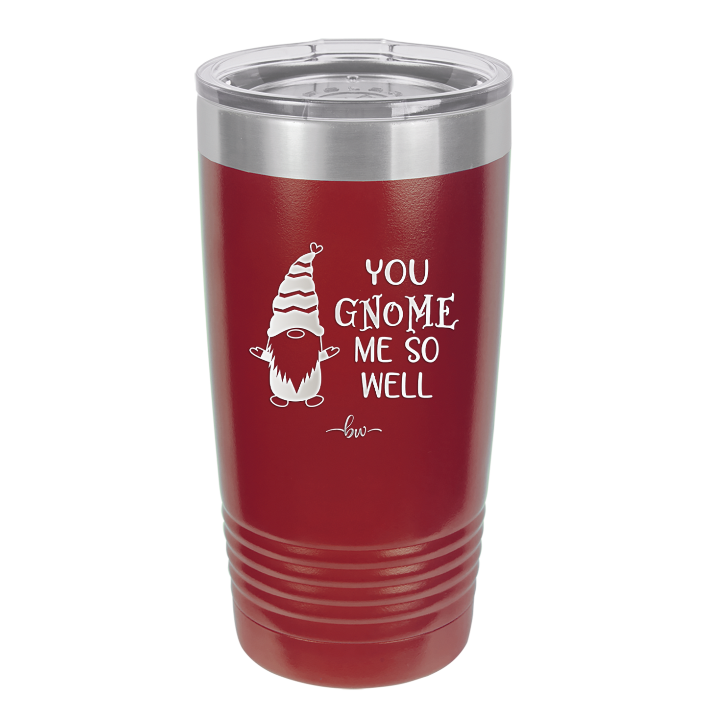 You Gnome Me So Well - Laser Engraved Stainless Steel Drinkware - 2550 -