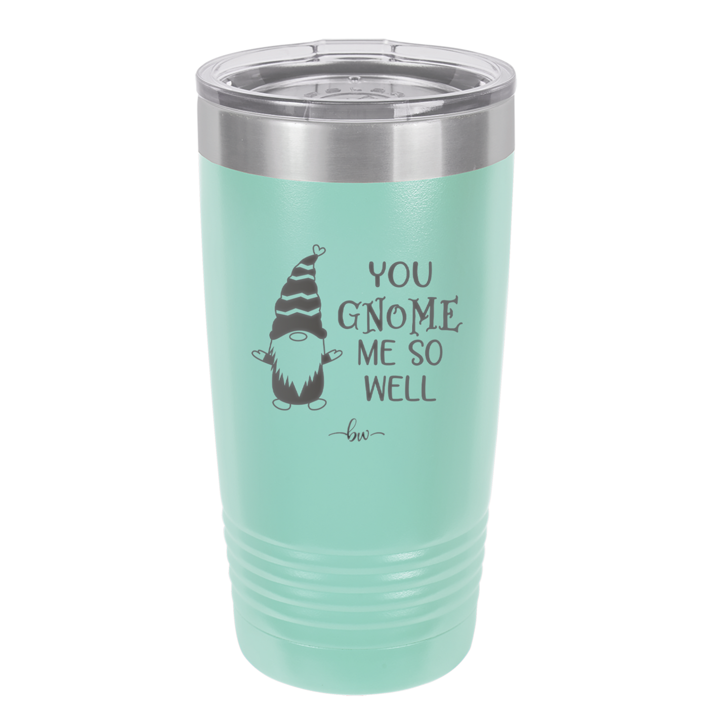 You Gnome Me So Well - Laser Engraved Stainless Steel Drinkware - 2550 -