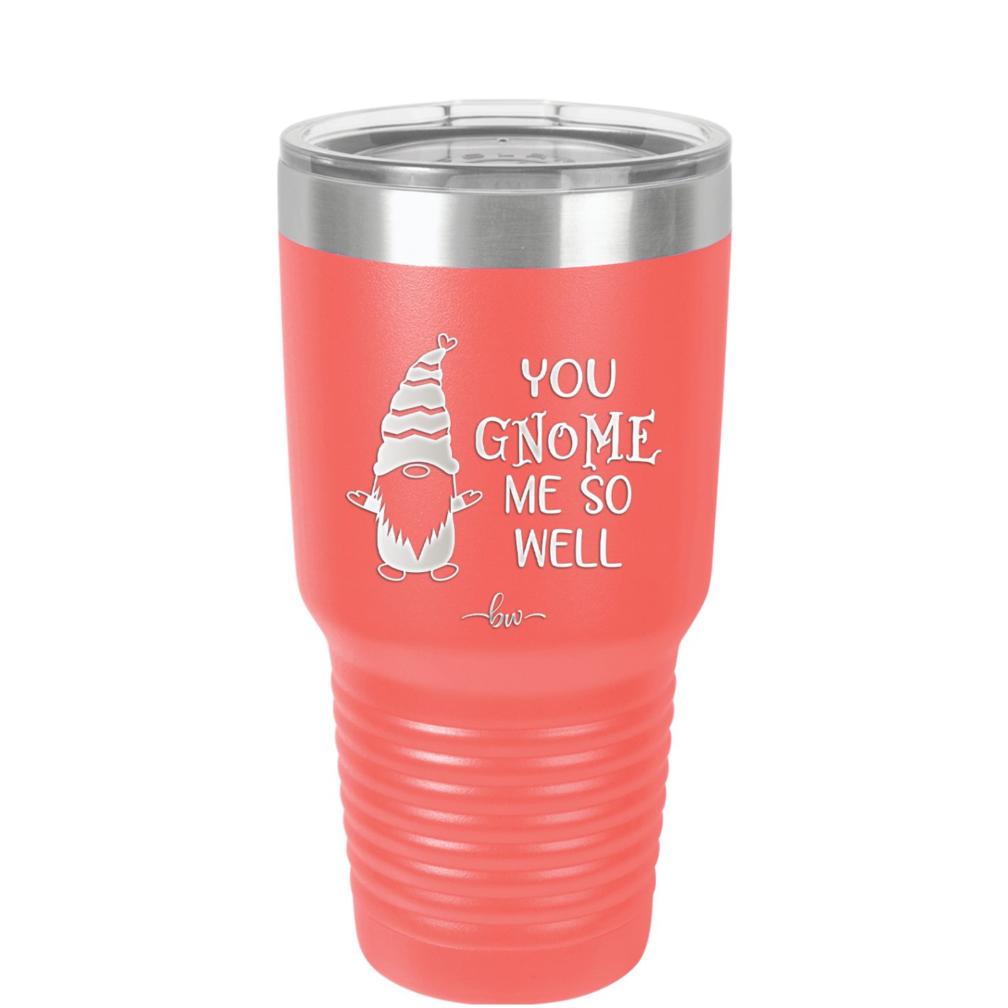 You Gnome Me So Well - Laser Engraved Stainless Steel Drinkware - 2550 -