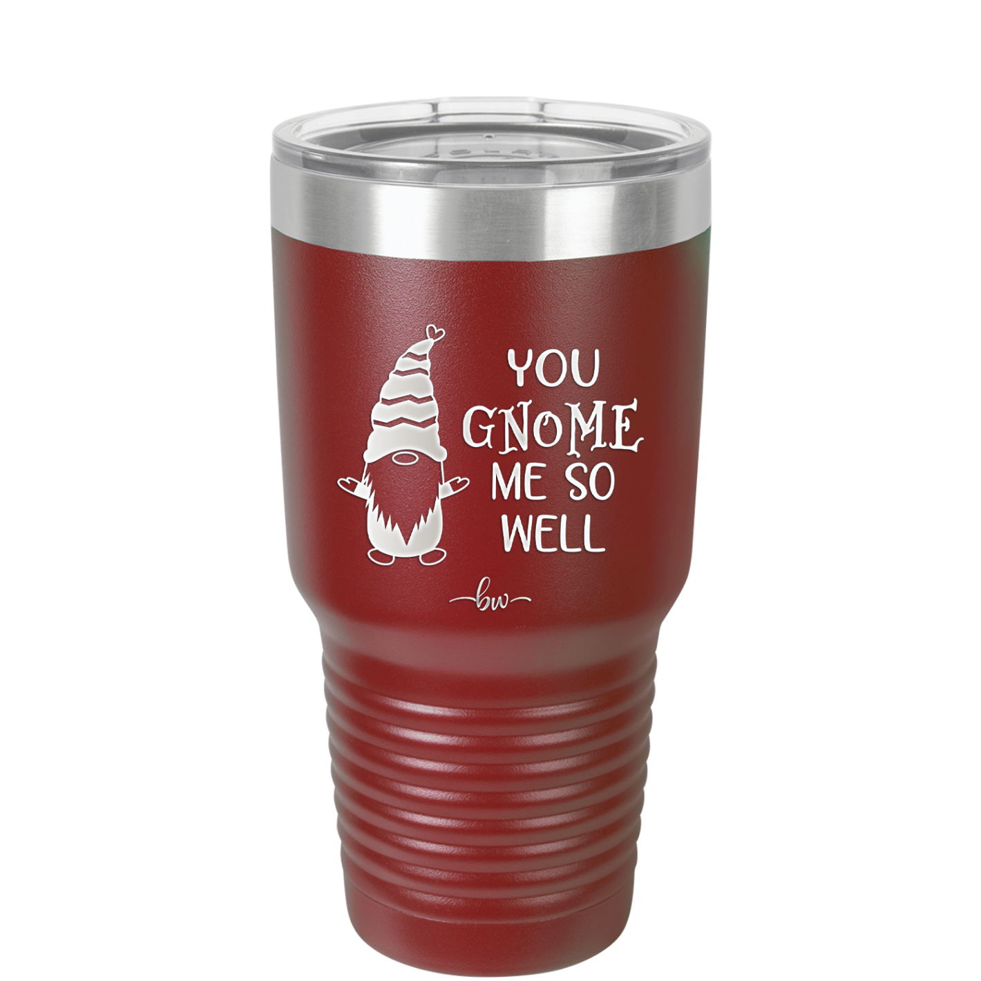 You Gnome Me So Well - Laser Engraved Stainless Steel Drinkware - 2550 -