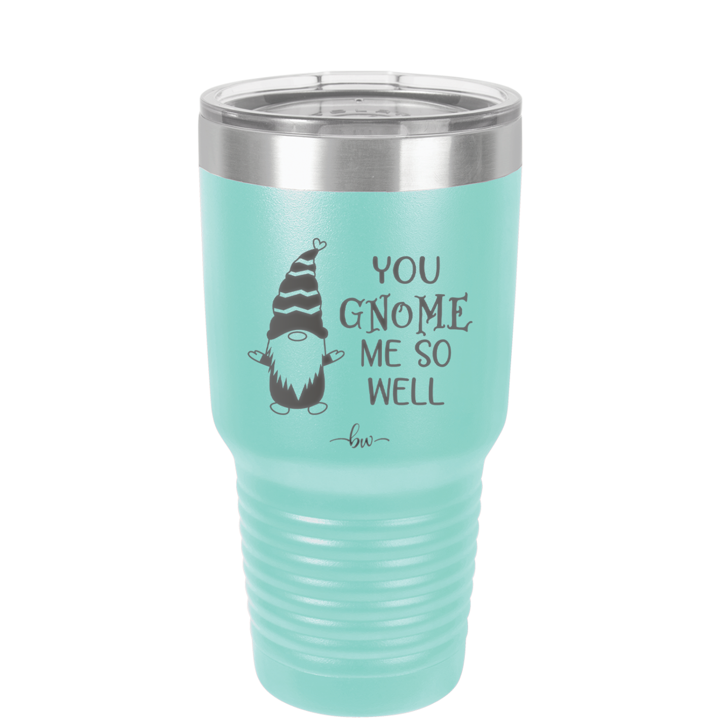 You Gnome Me So Well - Laser Engraved Stainless Steel Drinkware - 2550 -