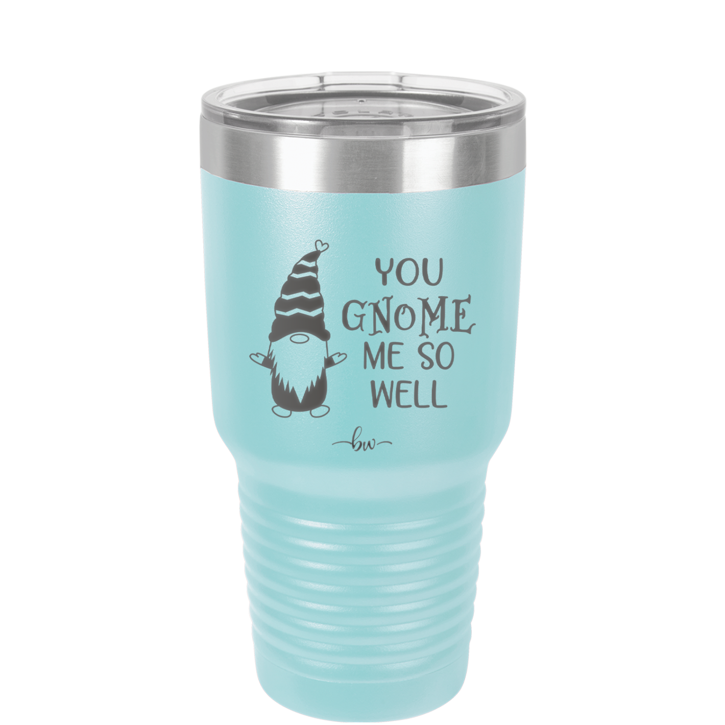 You Gnome Me So Well - Laser Engraved Stainless Steel Drinkware - 2550 -