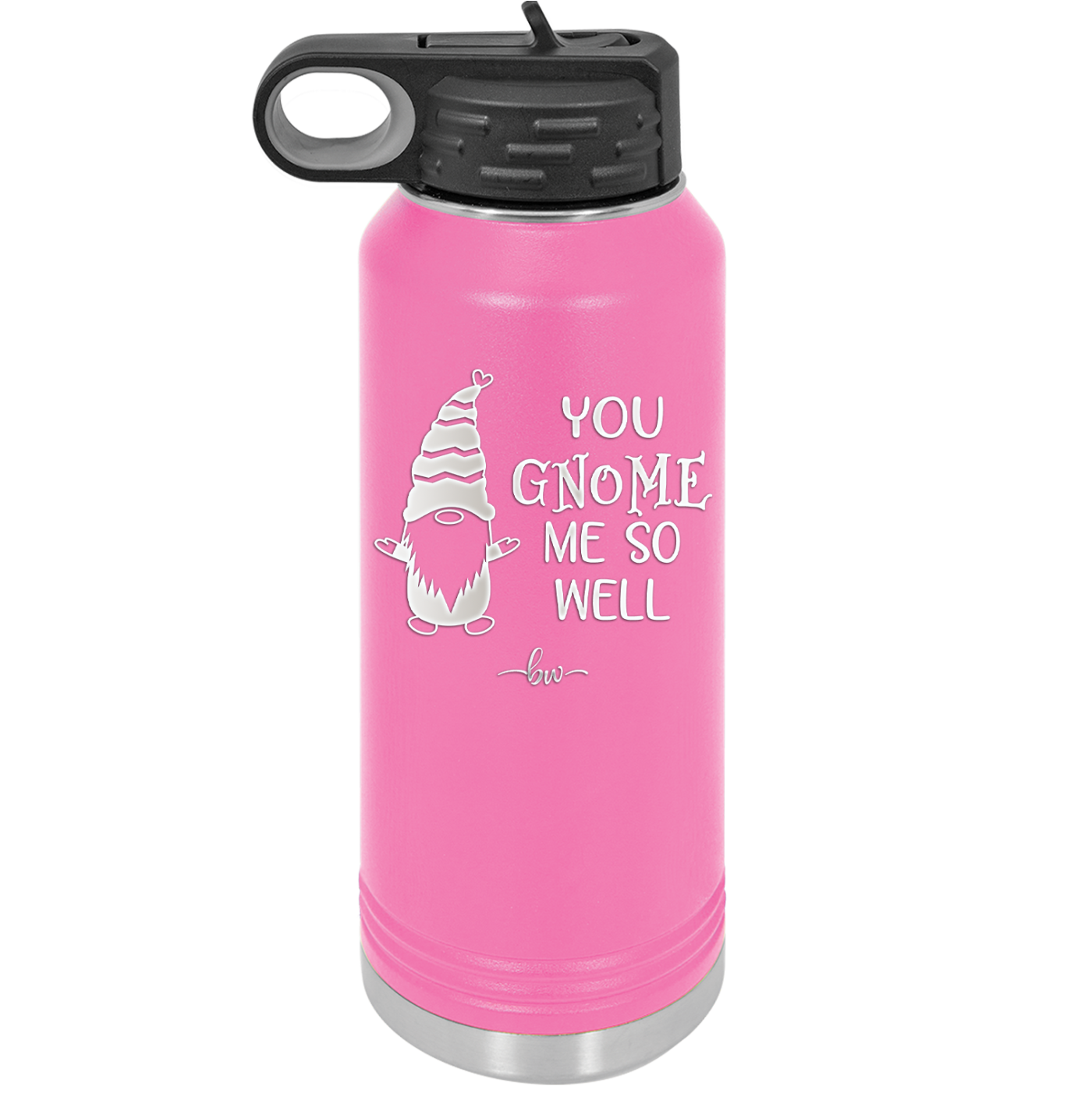 You Gnome Me So Well - Laser Engraved Stainless Steel Drinkware - 2550 -