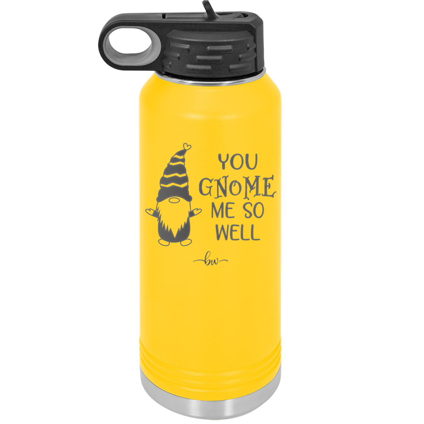 You Gnome Me So Well - Laser Engraved Stainless Steel Drinkware - 2550 -