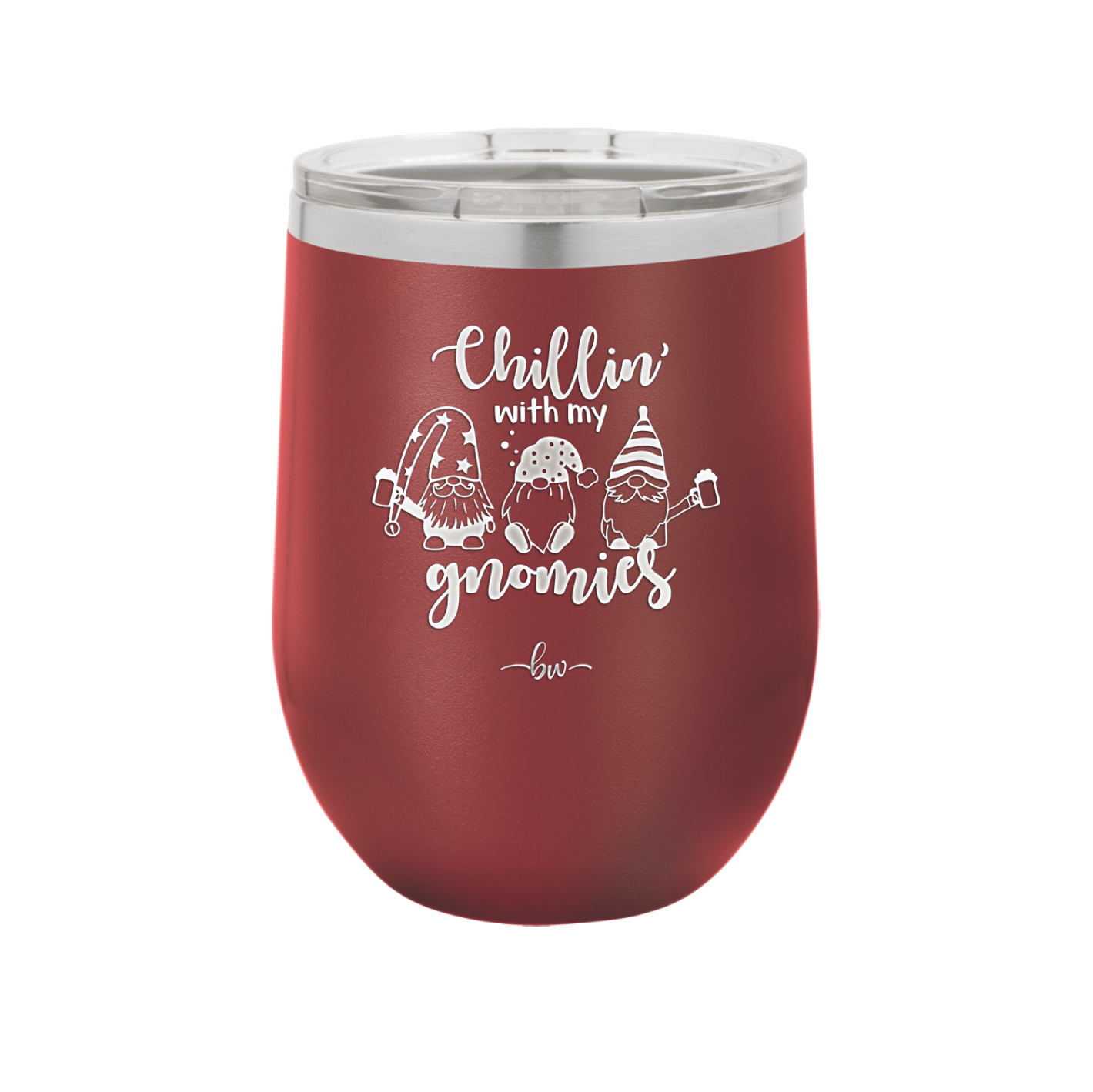 Chillin with My Gnomies - Laser Engraved Stainless Steel Drinkware - 2551 -