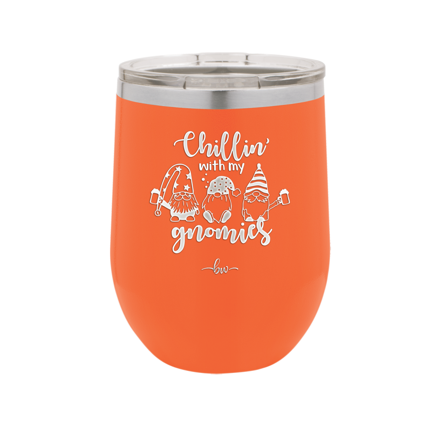 Chillin with My Gnomies - Laser Engraved Stainless Steel Drinkware - 2551 -