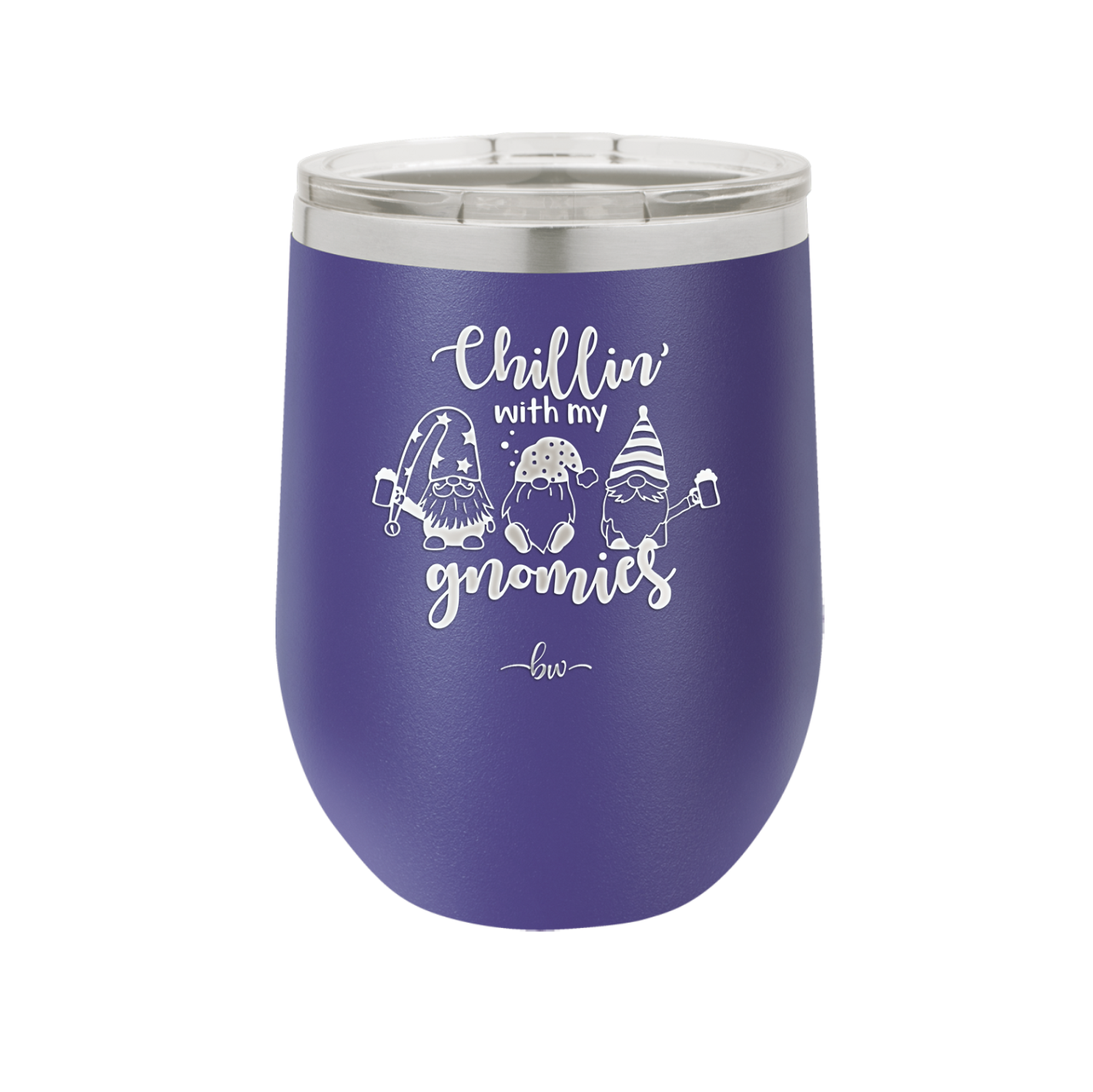 Chillin with My Gnomies - Laser Engraved Stainless Steel Drinkware - 2551 -