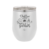 Chillin with My Gnomies - Laser Engraved Stainless Steel Drinkware - 2551 -