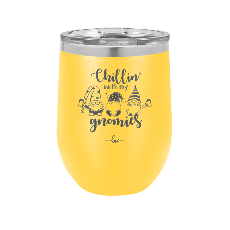 Chillin with My Gnomies - Laser Engraved Stainless Steel Drinkware - 2551 -