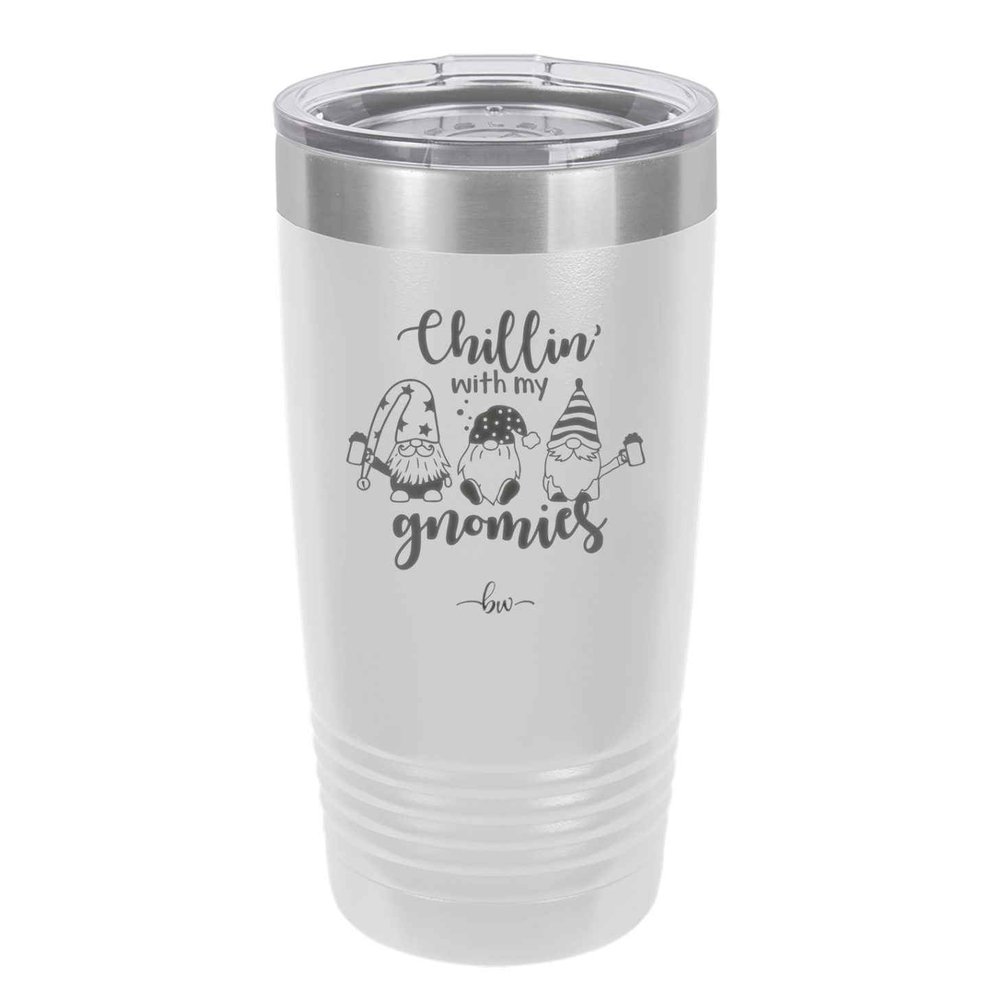 Chillin with My Gnomies - Laser Engraved Stainless Steel Drinkware - 2551 -