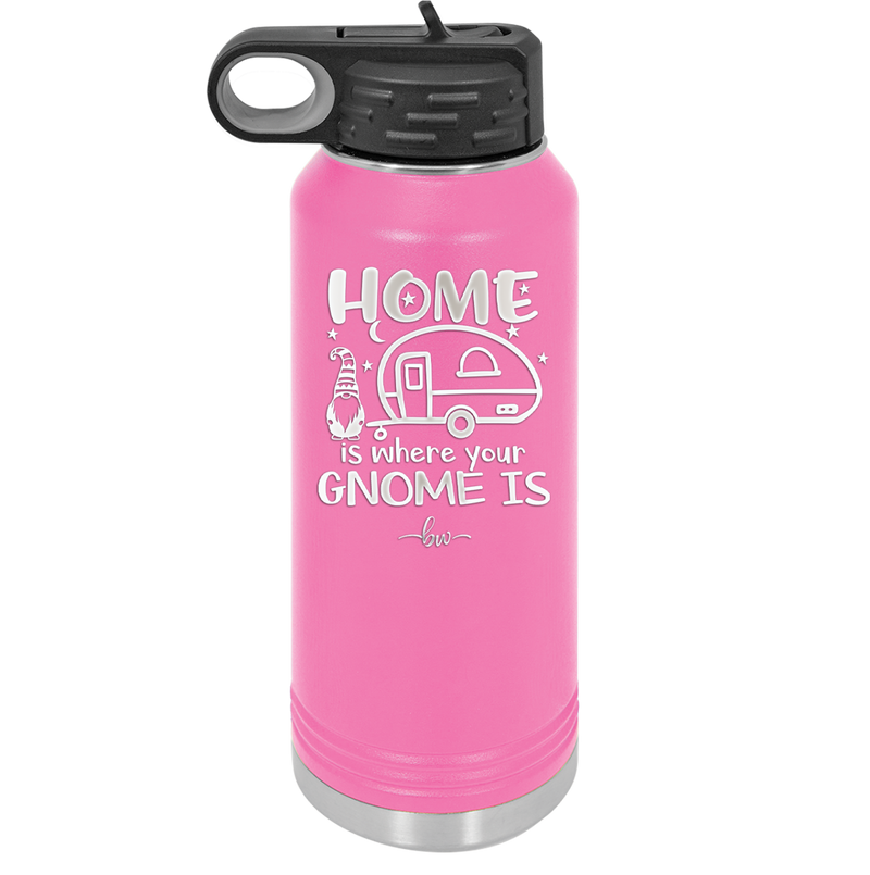 Home is Where Your Gnome is - Laser Engraved Stainless Steel Drinkware - 2552 -