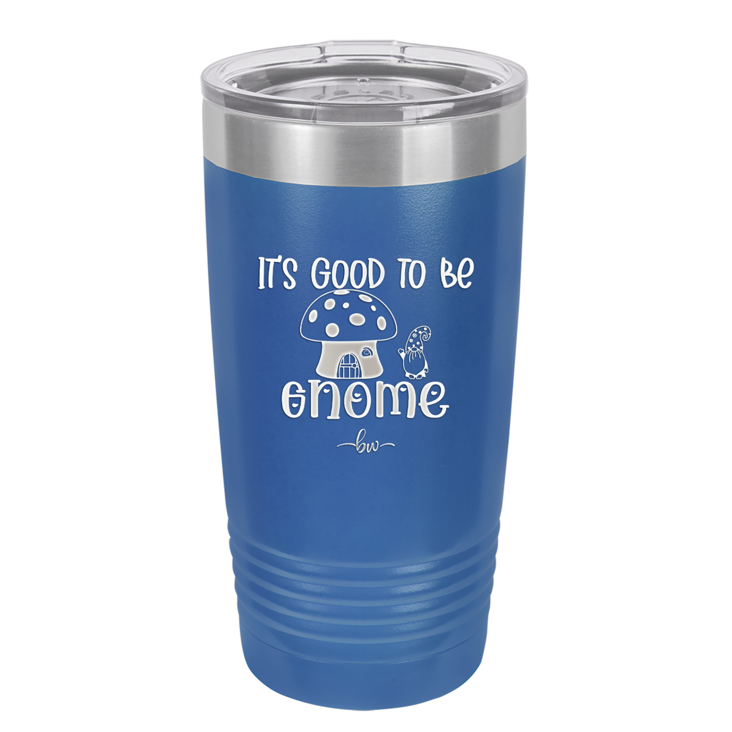 It's Good to Be Gnome 1 - Laser Engraved Stainless Steel Drinkware - 2553 -