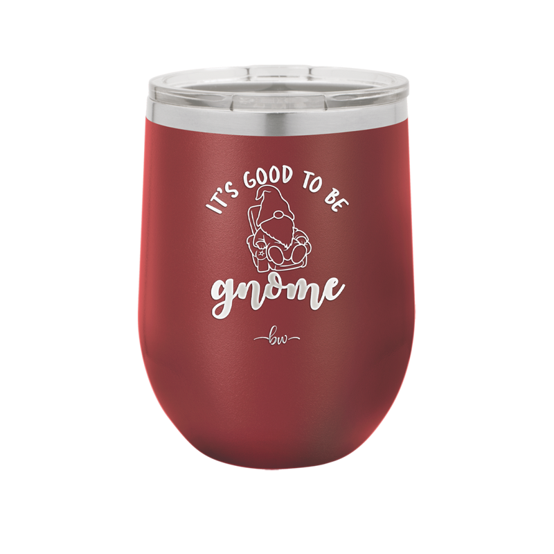 It's Good to Be Gnome 2 - Laser Engraved Stainless Steel Drinkware - 2554 -