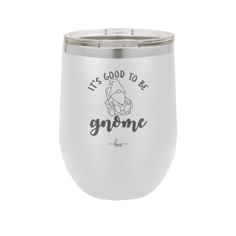 It's Good to Be Gnome 2 - Laser Engraved Stainless Steel Drinkware - 2554 -