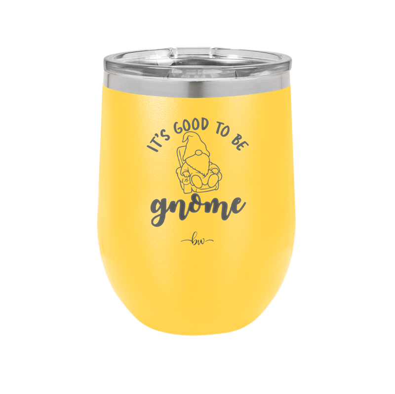 It's Good to Be Gnome 2 - Laser Engraved Stainless Steel Drinkware - 2554 -