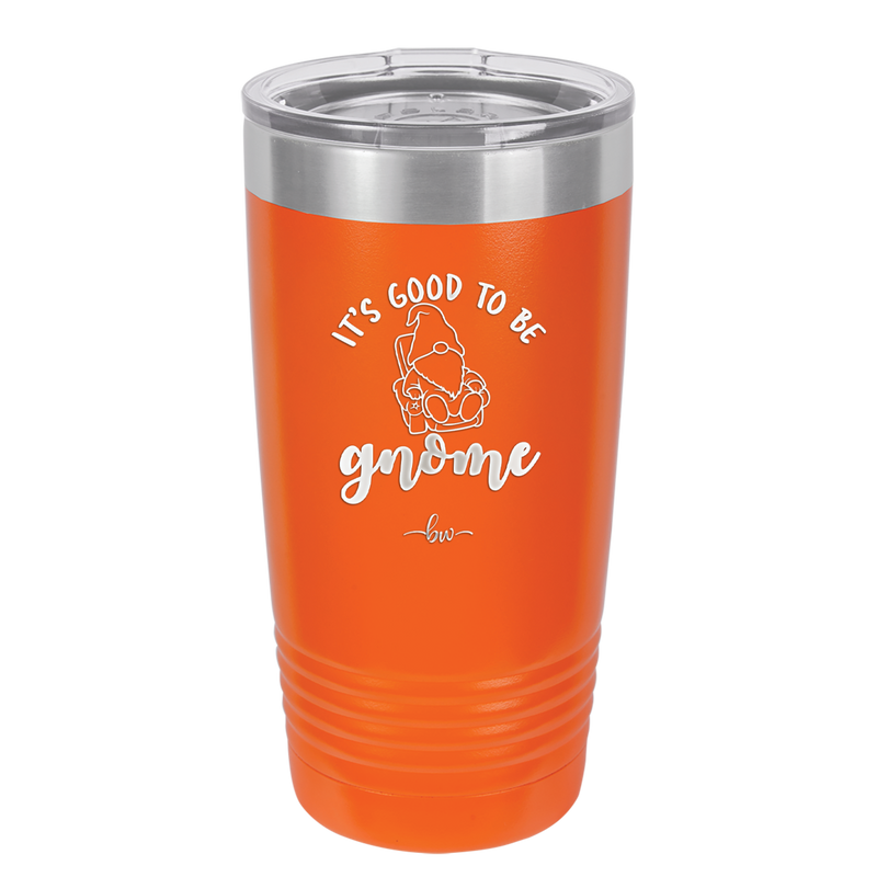 It's Good to Be Gnome 2 - Laser Engraved Stainless Steel Drinkware - 2554 -