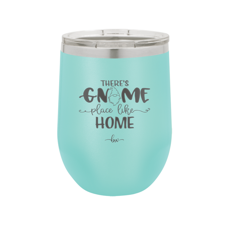 There's Gnome Place Like Home 1 - Laser Engraved Stainless Steel Drinkware - 2555 -