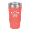 There's Gnome Place Like Home 1 - Laser Engraved Stainless Steel Drinkware - 2555 -