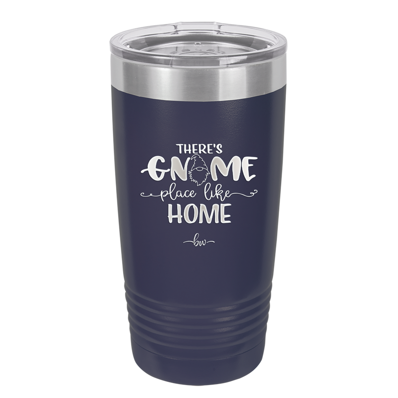 There's Gnome Place Like Home 1 - Laser Engraved Stainless Steel Drinkware - 2555 -