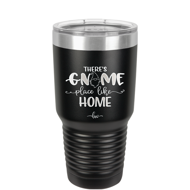 There's Gnome Place Like Home 1 - Laser Engraved Stainless Steel Drinkware - 2555 -