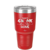 There's Gnome Place Like Home 1 - Laser Engraved Stainless Steel Drinkware - 2555 -