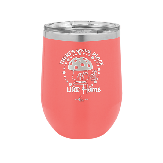 There's Gnome Place Like Home 2 - Laser Engraved Stainless Steel Drinkware - 2556 -