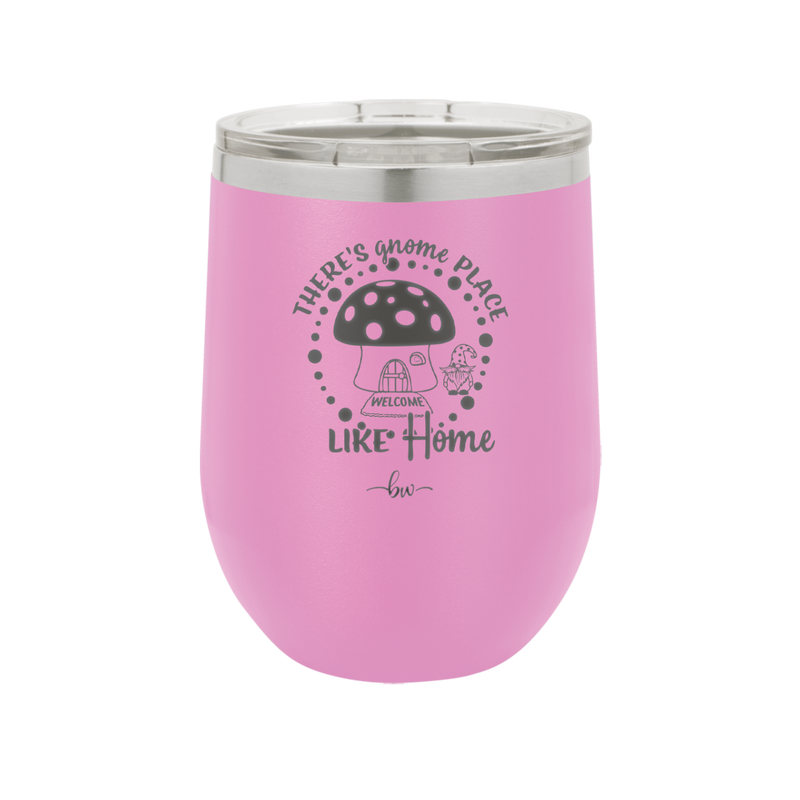 There's Gnome Place Like Home 2 - Laser Engraved Stainless Steel Drinkware - 2556 -