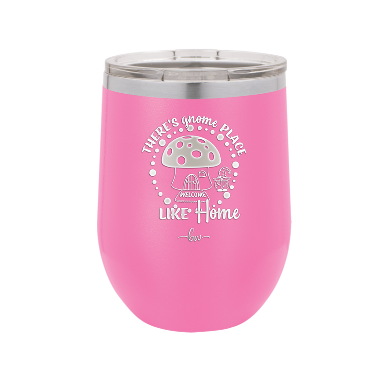 There's Gnome Place Like Home 2 - Laser Engraved Stainless Steel Drinkware - 2556 -