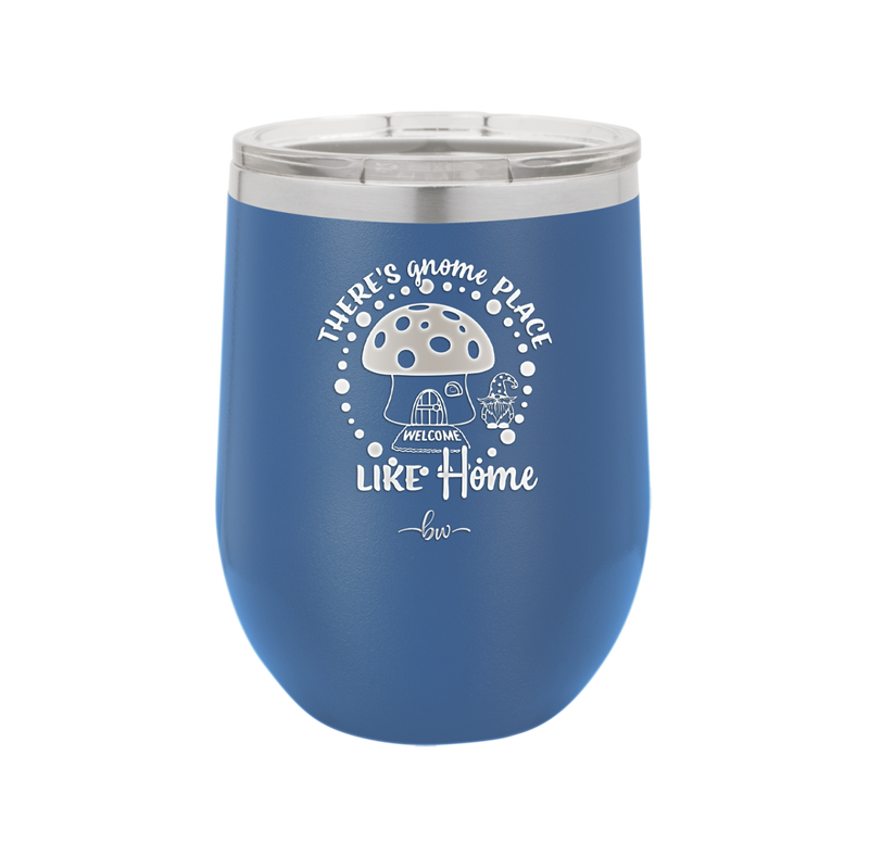 There's Gnome Place Like Home 2 - Laser Engraved Stainless Steel Drinkware - 2556 -