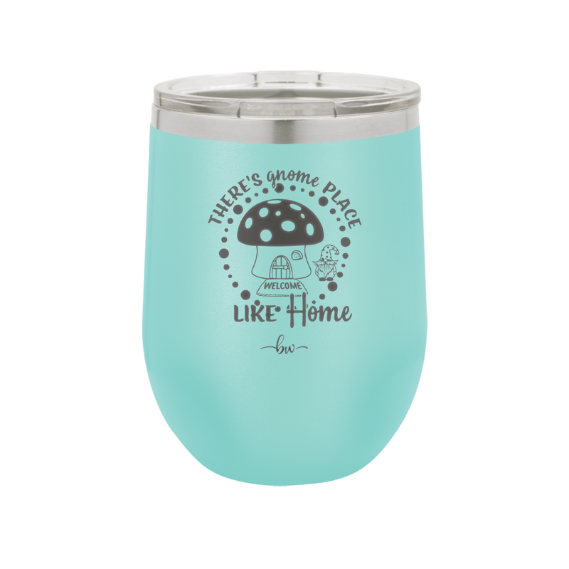 There's Gnome Place Like Home 2 - Laser Engraved Stainless Steel Drinkware - 2556 -