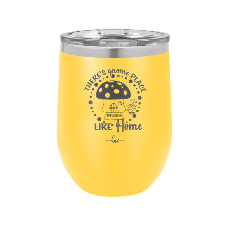 There's Gnome Place Like Home 2 - Laser Engraved Stainless Steel Drinkware - 2556 -