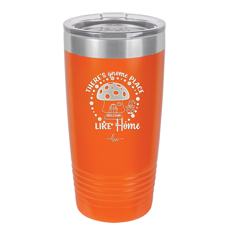 There's Gnome Place Like Home 2 - Laser Engraved Stainless Steel Drinkware - 2556 -