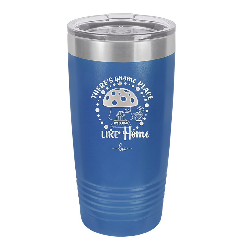 There's Gnome Place Like Home 2 - Laser Engraved Stainless Steel Drinkware - 2556 -
