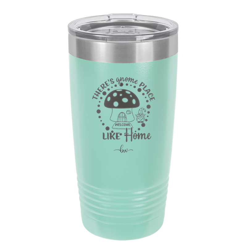 There's Gnome Place Like Home 2 - Laser Engraved Stainless Steel Drinkware - 2556 -