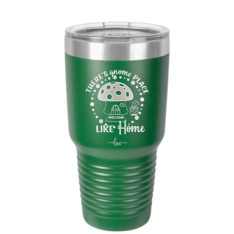 There's Gnome Place Like Home 2 - Laser Engraved Stainless Steel Drinkware - 2556 -