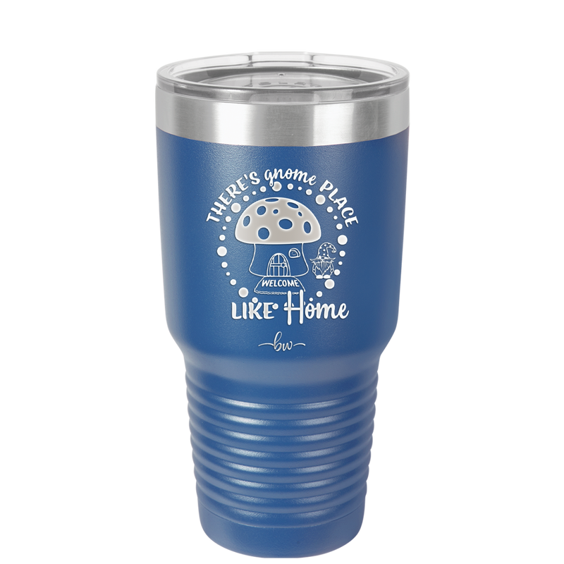 There's Gnome Place Like Home 2 - Laser Engraved Stainless Steel Drinkware - 2556 -