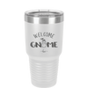 Welcome Gnome 1 - Laser Engraved Stainless Steel Drinkware - 2557 -