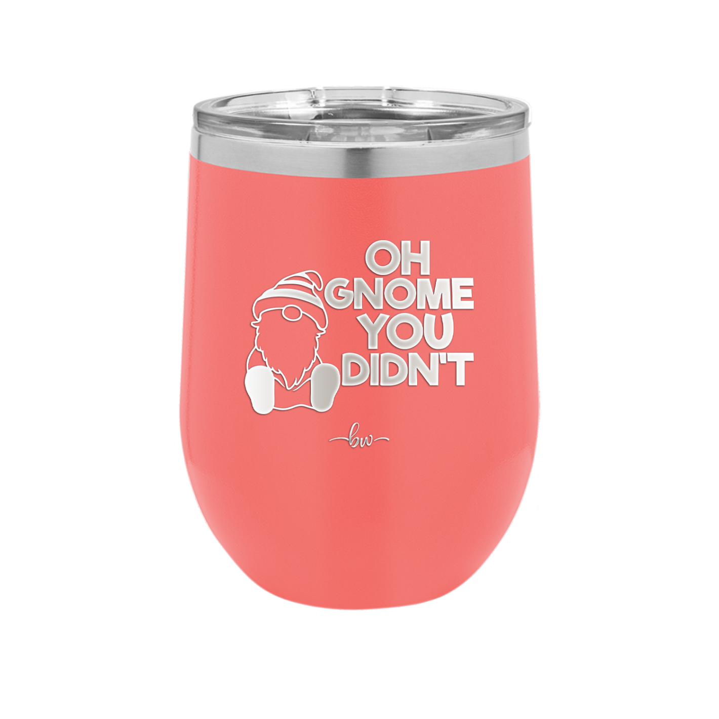 Oh Gnome You Didn't 1 - Laser Engraved Stainless Steel Drinkware - 2559 -